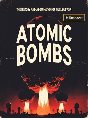 cover image of Atomic Bombs